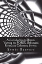 An Introduction to Remote Viewing the FOREX. Schumann Resonance Coherence Secrets.: Published by the Institute for Solar Studies - Paperback