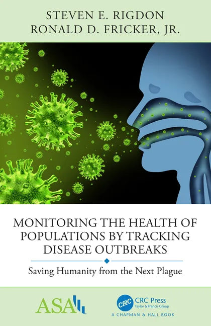 Monitoring the Health of Populations by Tracking Disease Outbreaks: Saving Humanity from the Next Plague - Hardcover