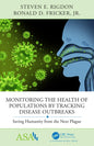 Monitoring the Health of Populations by Tracking Disease Outbreaks: Saving Humanity from the Next Plague - Hardcover