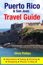 Puerto Rico & San Juan Travel Guide: Attractions, Eating, Drinking, Shopping & Places To Stay - Paperback