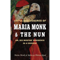 Awful Disclosures of Maria Monk & The Nun; or, Six Months' Residence in a Convent - Paperback