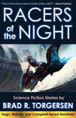 Racers of the Night: Science Fiction Stories by Brad R. Torgersen - Paperback