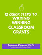 12 Quick Steps to Writing Winning Classroom Grants - Hardcover