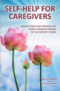 Self-Help for Caregivers: Reduce stress and improve life using a modern version of the ancient I Ching - Paperback