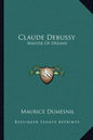 Claude Debussy: Master of Dreams - Paperback