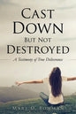 Cast Down But Not Destroyed - Paperback