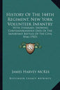 History Of The 144th Regiment, New York Volunteer Infantry: With Itinerary, Showing Contemporaneous Date Of The Important Battles Of The Civil War (19 - Paperback