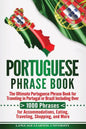 Portuguese Phrase Book: The Ultimate Portuguese Phrase Book for Traveling in Portugal or Brazil Including Over 1000 Phrases for Accommodations - Paperback