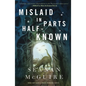 Mislaid in Parts Half-Known - Hardcover