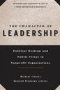 The Character of Leadership: Political Realism and Public Virtue in Nonprofit Organizations - Paperback