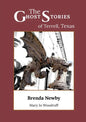 The Ghost Stories of Terrell, Texas: A Collection of True and Amazing Hauntings As Told by Paranormal Investigators - Paperback
