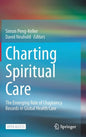 Charting Spiritual Care: The Emerging Role of Chaplaincy Records in Global Health Care - Hardcover