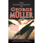 The Autobiography of George Müller: You, Too, Can Experience Miraculous Answers to Prayer! (Receive God's Guidance and Provision Every Day) - Paperback
