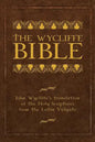 The Wycliffe Bible: John Wycliffe's Translation of the Holy Scriptures from the Latin Vulgate - Hardcover