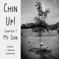 Chin Up!: Chapter 1 - My Sun - Paperback