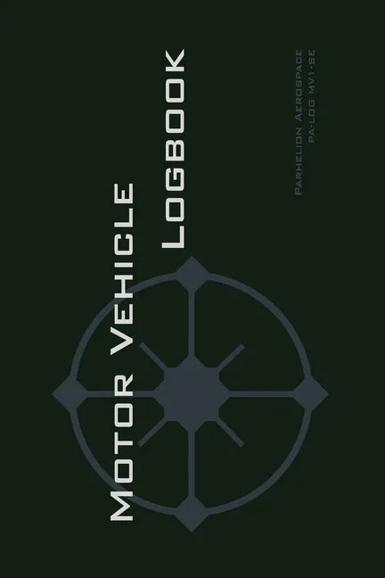 Motor Vehicle Logbook: An Easy-to-Use Logbook for Business and Private Motor Vehicle Use - Log Your Driving Like a Pro! - Paperback