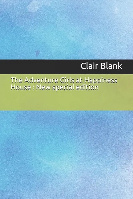 The Adventure Girls at Happiness House: New special edition - Paperback