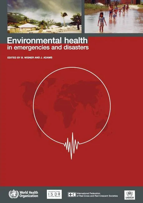 Environmental Health in Emergencies and Disasters - Paperback