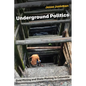 Underground Politics: Gold Mining and State-Making in Colombia - Hardcover