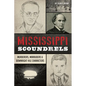 Mississippi Scoundrels: Murderers, Marauders & Downright Vile Characters - Paperback