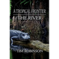 A Tropical Frontier: The River - Paperback