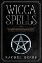 Wicca Spells: Wiccan Guide for Beginners. The Witchcraft and Magic Meditation for Moon Ritual. Wiccapedia and New Religion Starter Kit. - Paperback