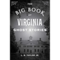The Big Book of Virginia Ghost Stories - Paperback