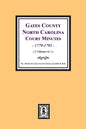 Gates County, North Carolina Court Minutes, 1779-1793. (Volume #1) - Paperback