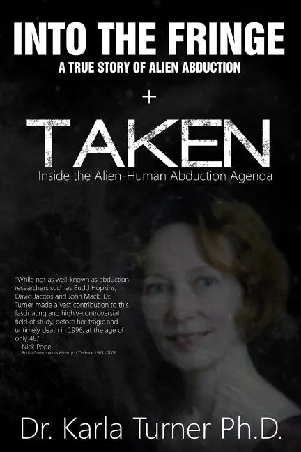 Taken + Into The Fringe: The Dr Karla Turner Bundle: The Revised Karla Turner Works - Paperback