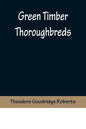 Green Timber Thoroughbreds - Paperback