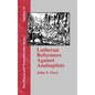 Lutheran Reformers Against Anabaptists - Hardcover