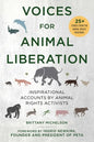 Voices for Animal Liberation: Inspirational Accounts by Animal Rights Activists - Paperback