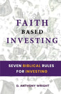 Faith Based Investing: Seven Biblical Rules For Investing - Paperback
