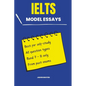 100 Model Essays for IELTS Writing Task 2: 100 Model Essays for IELTS Writing Task 2 - Paperback