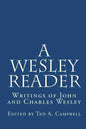 A Wesley Reader: Writings Of John And Charles Wesley - Paperback