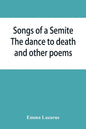 Songs of a Semite: The dance to death and other poems - Paperback