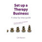 Set Up a Therapy Business: A Step-By-Step Guide - Paperback