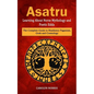 Asatru: Learning About Norse Mythology and Poetic Edda (The Complete Guide to Heathenry Paganism, Gods and Cosmology) - Paperback