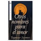 Otros Nombres Para El Amor - Paperback