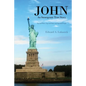 John: An Immigrant True Story: Special Place, Special Time and Special people - Paperback