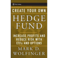Create Your Own Hedge Fund: Increase Profits and Reduce Risks with Etfs and Options - Hardcover