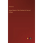 Annual Report of the President of Harvard College - Hardcover