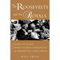 The Roosevelts and the Royals: Franklin and Eleanor, the King and Queen of England, and the Friendship That Changed History - Paperback