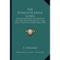 The Plymouth Dock Guide: Or An Authentic Account Of The Rise And Progress Of That Town, With The Dock Yard (1796) - Paperback