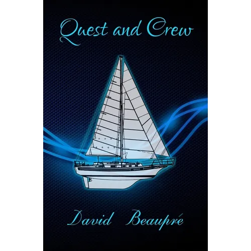 Quest and Crew: A True Sailing Adventure - Paperback
