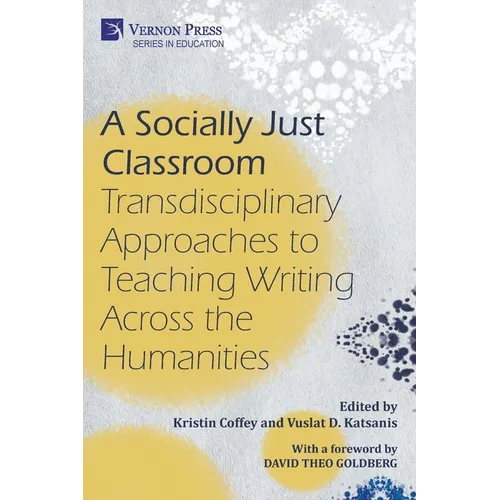 A Socially Just Classroom: Transdisciplinary Approaches to Teaching Writing Across the Humanities - Paperback