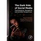 The Dark Side of Social Media: Psychological, Managerial, and Societal Perspectives - Paperback