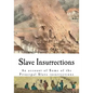 Slave Insurrections: An Account of Some of the Principal Slave Insurrections - Paperback