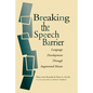 Breaking the Speech Barrier: Language Development Through Augmented Means - Paperback