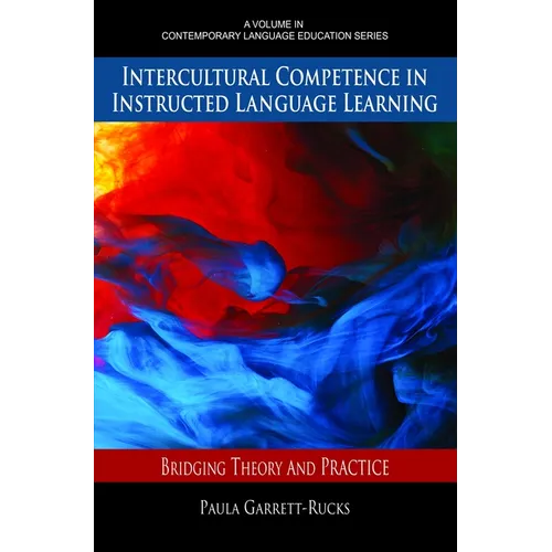 Intercultural Competence in Instructed Language Learning: Bridging Theory and Practice - Hardcover